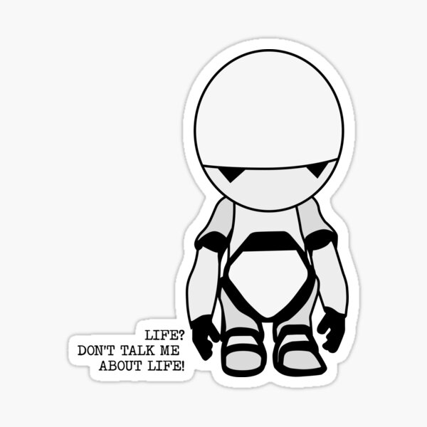 HHGTTG Marvin - Don't Talk To Me About Life Sticker for Sale by