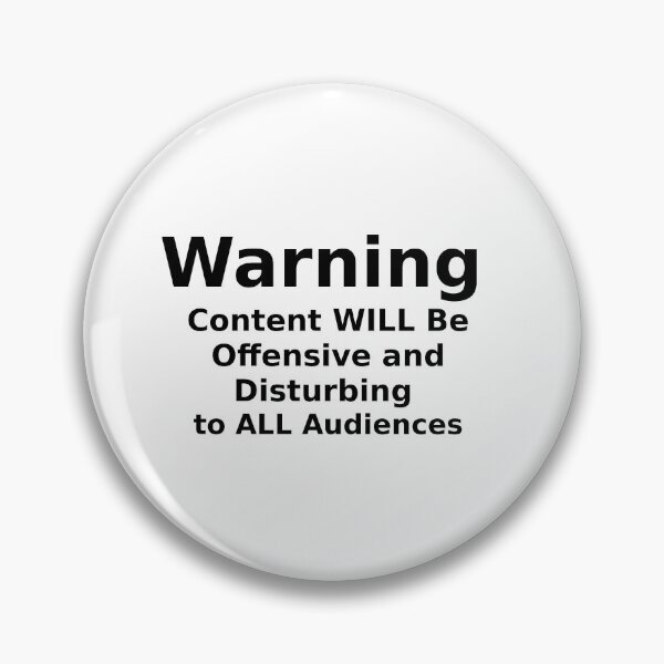 Item preview, Warning Content WILL Be Offensive and Disturbing to ALL Audiences designed and sold by stuartsemporium.