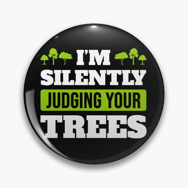 Item preview, I'm Silently Judging Your Trees Funny Arborist Tree Surgeon Gift designed and sold by JackCurtis1991.