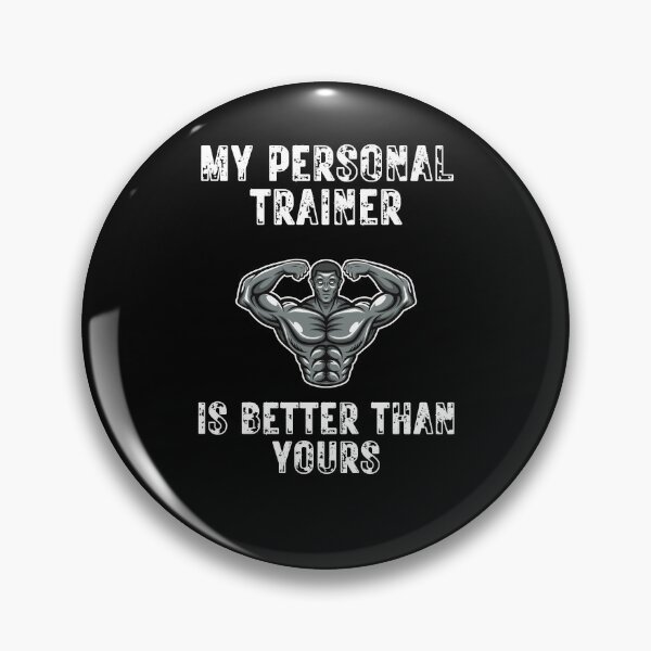 Item preview,  My Personal Trainer Is Better Than Yours - Bodybuilder designed and sold by ImagesDesigns.