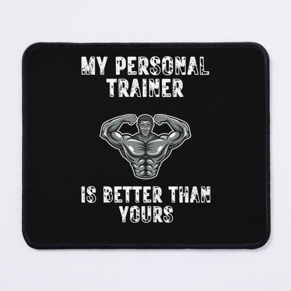 Item preview, My Personal Trainer Is Better Than Yours - Bodybuilder designed and sold by ImagesDesigns.