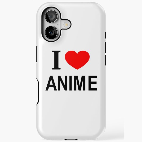 I ❤️ ANIME I LOVE ANIME I HEART ANIME