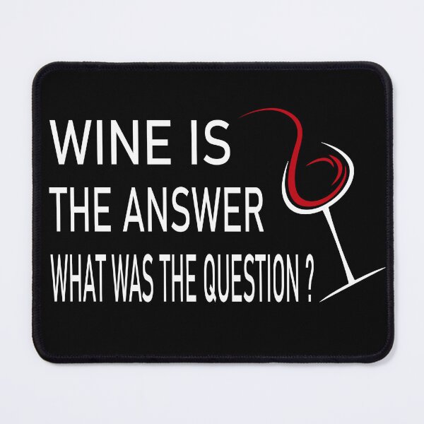 Item preview, wine is the answer what was the question designed and sold by Ach B.