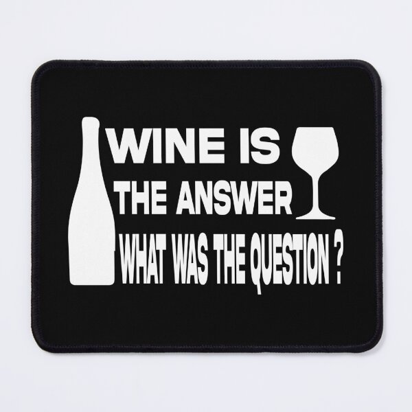 Item preview, wine is the answer what was the question designed and sold by Ach B.