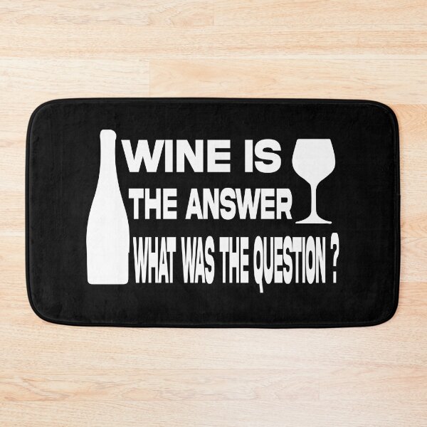 Item preview, wine is the answer what was the question designed and sold by Ach B.