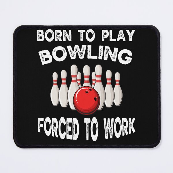 Item preview, Born To Play Bowling Forced To Work Funny Bowling Gift for Dad Mom designed and sold by ARTZ84.