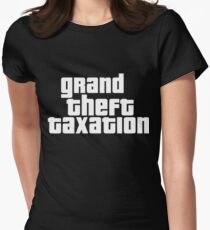 Grand Theft Taxation Women's Fitted T-Shirt