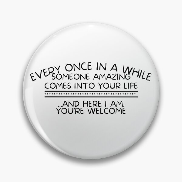 Item preview, Every once in a while funny quote designed and sold by Lina Khaled.
