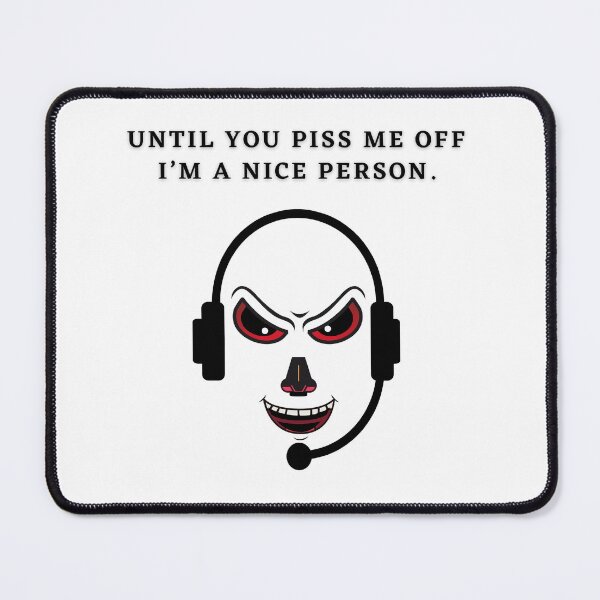 Item preview, Until you piss me off designed and sold by ridhiandparidhi.