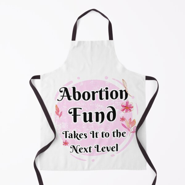 Item preview, Abortion fund takes it to the new level beautiful lettering with pink flowers designed and sold by vishalraifx.