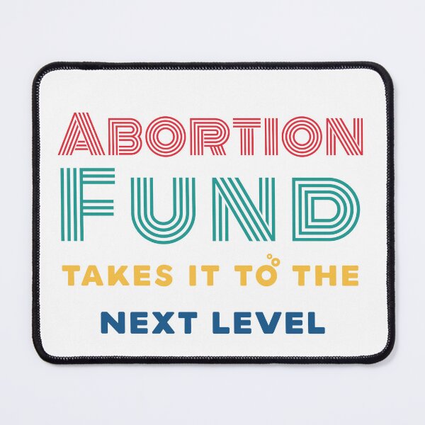 Item preview, Abortion fund takes it to the new level modern colorful lettering designed and sold by vishalraifx.