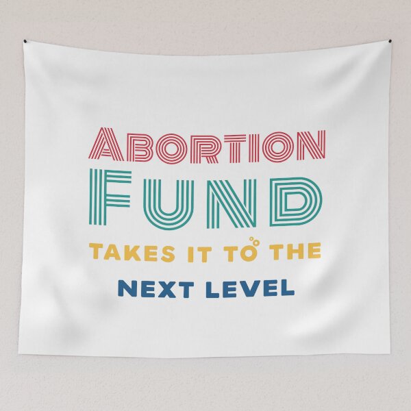 Item preview, Abortion fund takes it to the new level modern colorful lettering  designed and sold by vishalraifx.