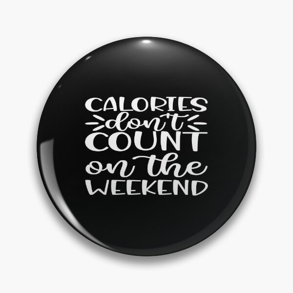 Item preview, Calories don't count on the weekend designed and sold by phassystore.