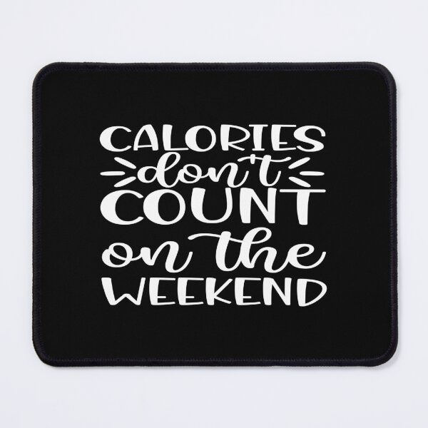 Item preview, Calories don't count on the weekend designed and sold by phassystore.