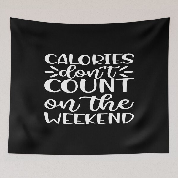 Item preview, Calories don't count on the weekend designed and sold by phassystore.