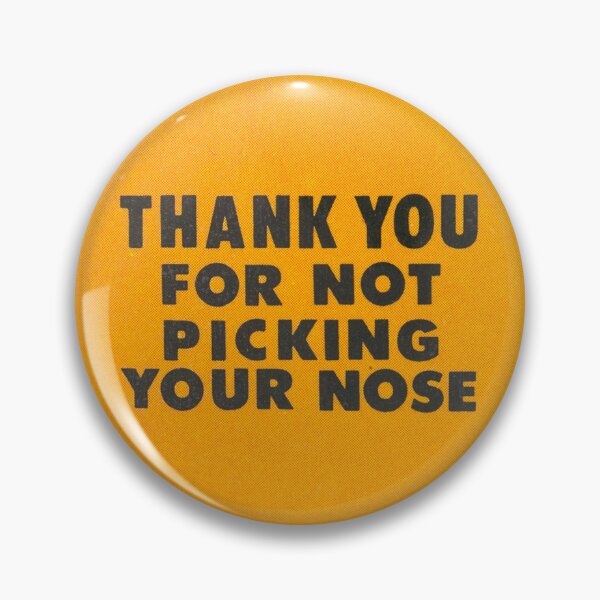 Item preview, THANK YOU FOR NOT PICKING YOUR NOSE designed and sold by sillyguystore.