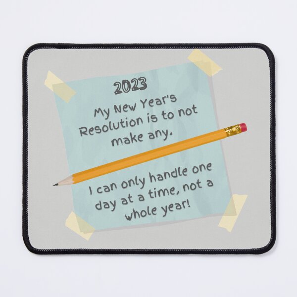 Item preview, 2023 No New Year's Resolutions designed and sold by Ellen Hanney-Saligumba.