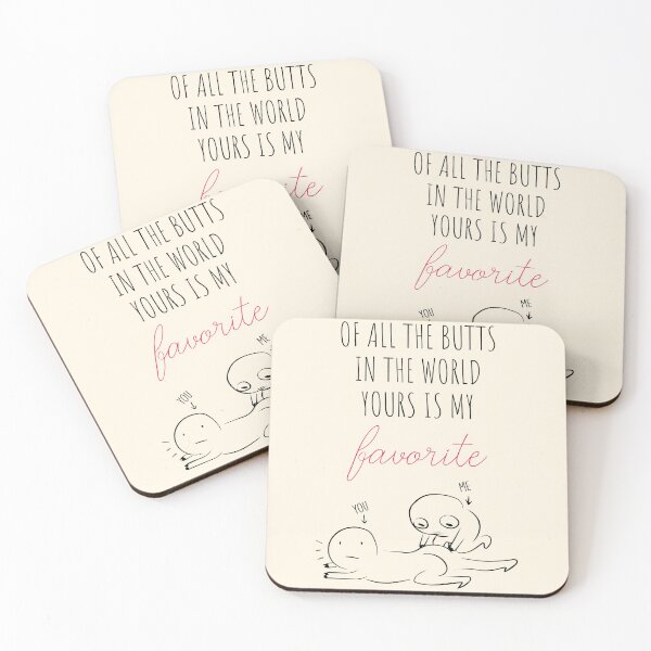 Item preview, Of All The Butt In The World Yours Is My Favorite designed and sold by KMIKBAL7.