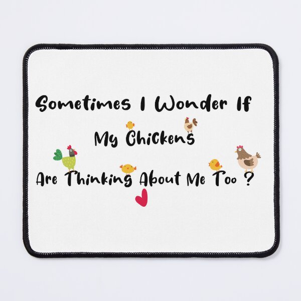 Item preview, Sometimes I Wonder If My Chickens Are Thinking About Me Too designed and sold by Zlig Zlag ★★★★★.