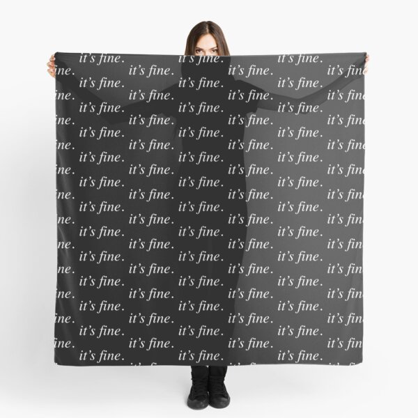 it's fine (white letters) Scarf