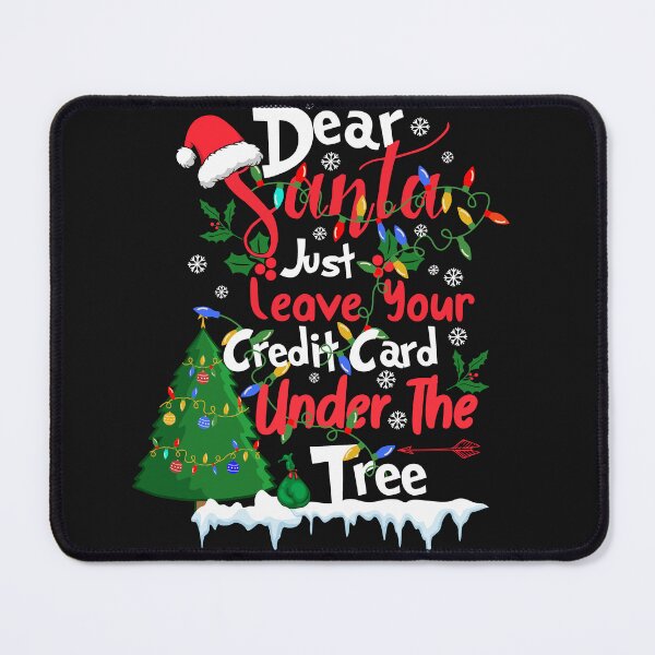 Item preview, Dear Santa leave your credit card under the tree designed and sold by Bela Ambrus.