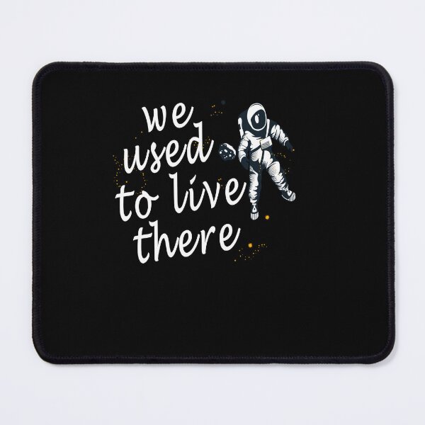 Item preview, We Used To Live There, Funny Astronaut In Space, Mars designed and sold by M7MED12.