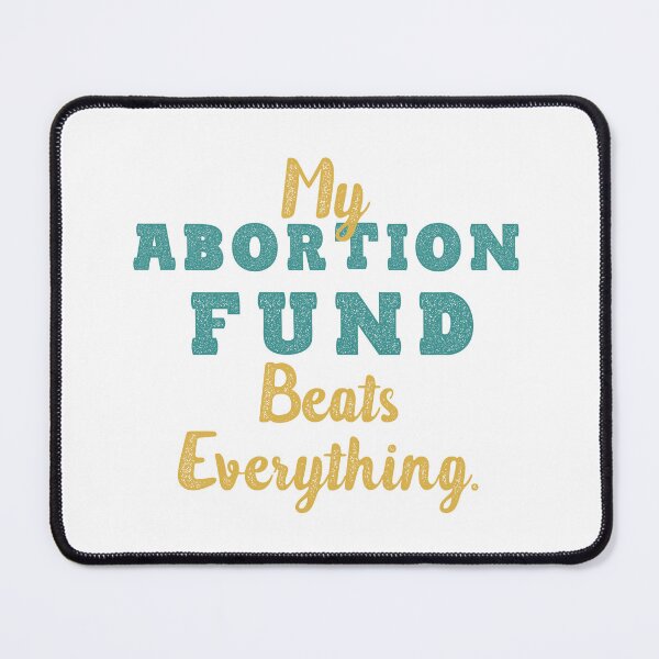 Item preview, My abortion fund beats everything quote mint and yellow color designed and sold by vishalraifx.