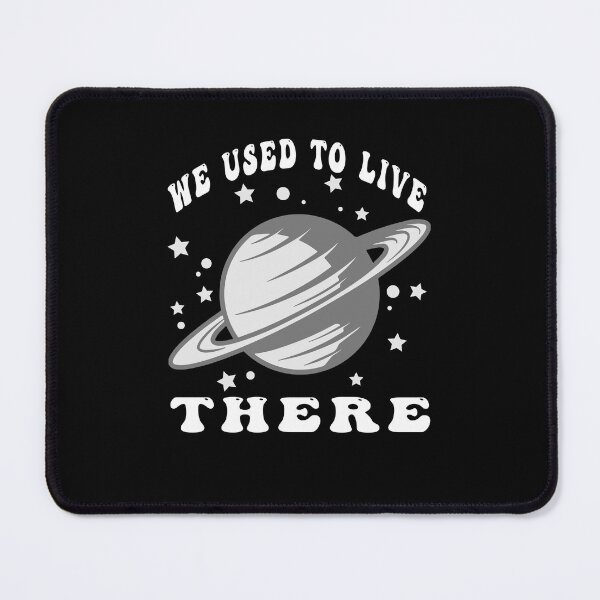 Item preview, We Used To Live There, Funny Astronaut In Space, Mars designed and sold by M7MED12.