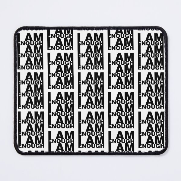 Item preview, I am enough I am enough I am enough, Black and White designed and sold by hectorgool.