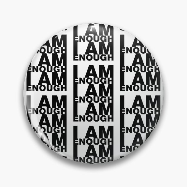 Item preview, I am enough I am enough I am enough, Black and White designed and sold by hectorgool.