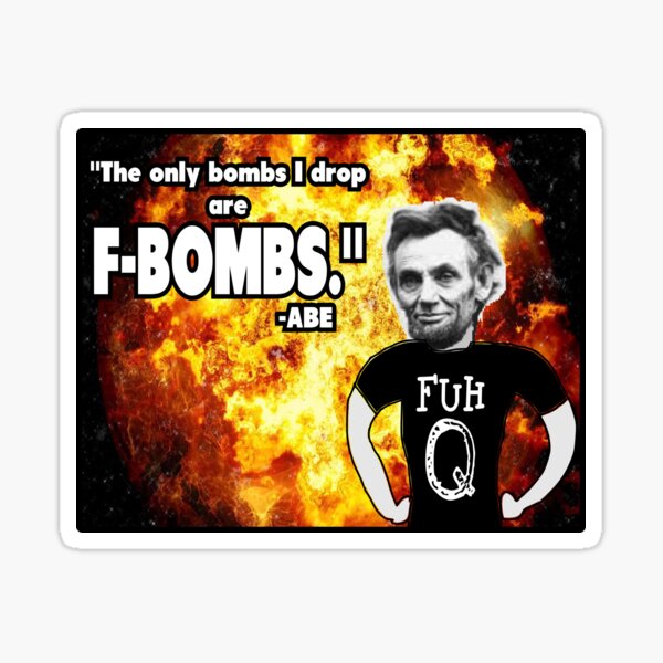 The Only Bombs I Drop are F-Bombs Sticker