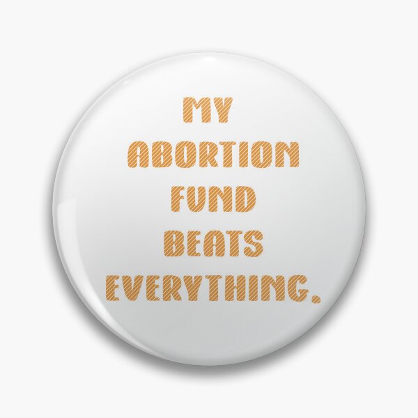 Item preview,  My abortion fund beats everything quote yellow color lettering designed and sold by vishalraifx.