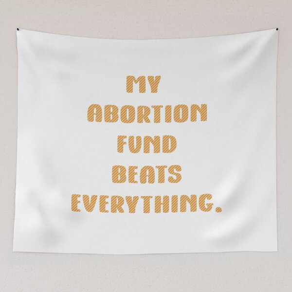 Item preview,  My abortion fund beats everything quote yellow color lettering designed and sold by vishalraifx.