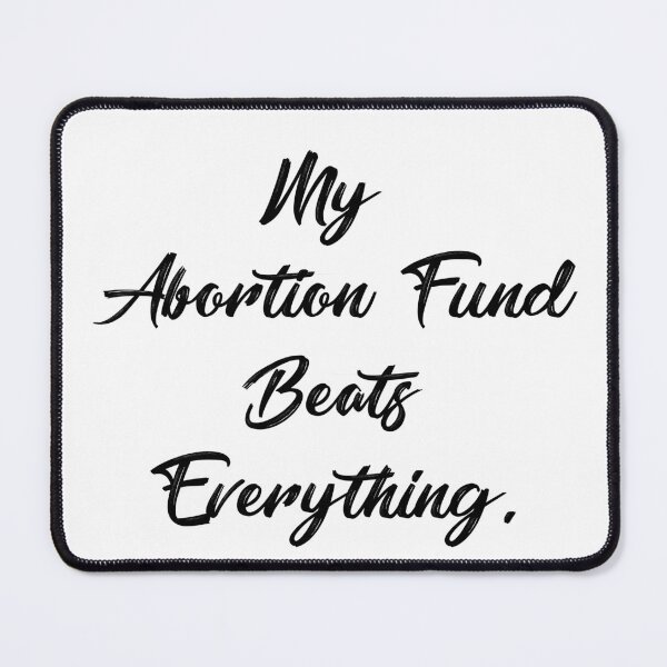 Item preview, My abortion fund beats everything quote lettering designed and sold by vishalraifx.