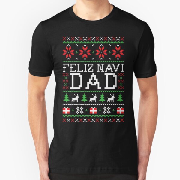 Feliz Navi DAD - Ugly Christmas Sweater Slim Fit T-Shirt