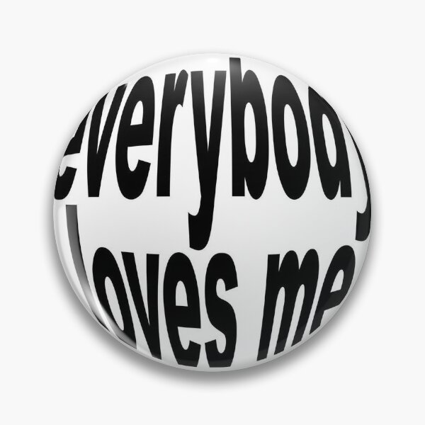 Item preview, Everybody loves me  designed and sold by preciousdesignz.