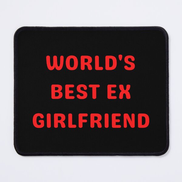 Item preview, World's Best Ex Girlfriend designed and sold by millycute.