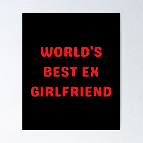 Item preview, World's Best Ex Girlfriend designed and sold by millycute.