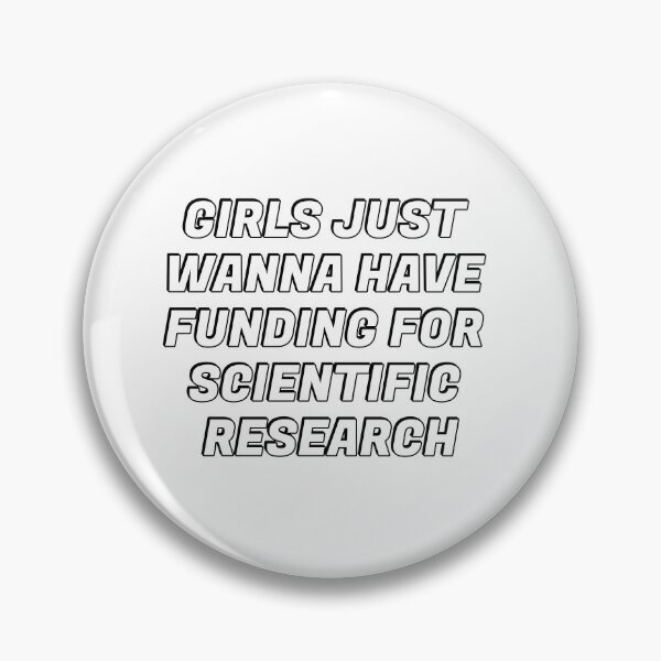 Item preview, Girls just wanna have funding for scientific research designed and sold by Inspirationmotivation.