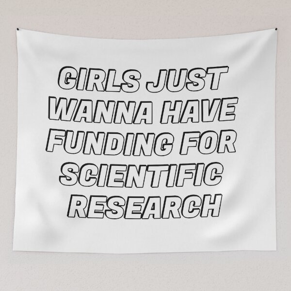 Item preview, Girls just wanna have funding for scientific research designed and sold by Inspirationmotivation.
