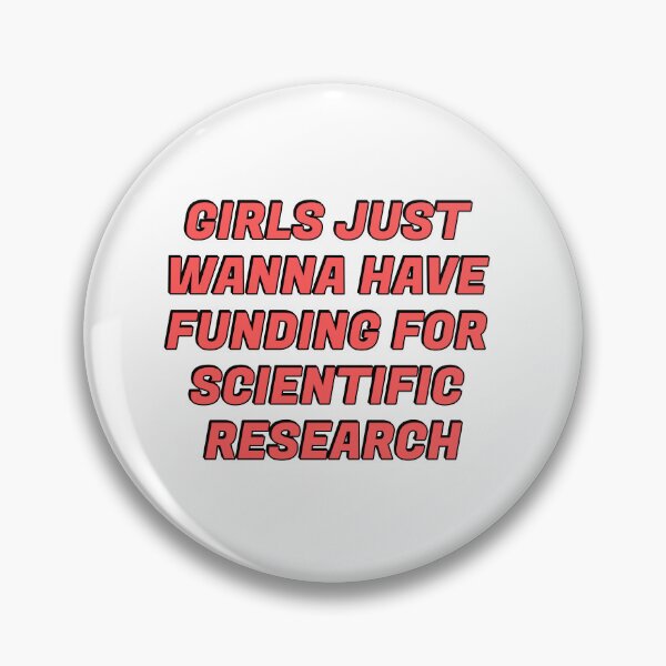 Item preview, Girls just wanna have funding for scientific research designed and sold by Inspirationmotivation.