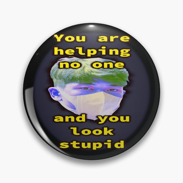 Item preview, You are Helping No One and You Look Stupid designed and sold by SolarCross.