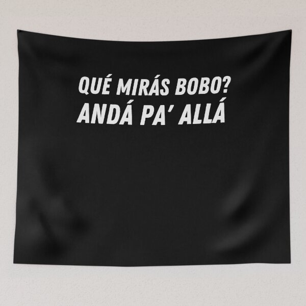 Item preview, Que Miras Bobo Anda Pa Alla, Que mira bobo, Funny Saying And Viral Meme From Argentina? Que miras bobo? Funny Soccer Argentina Player designed and sold by Diferenty Shop  ⭐⭐⭐⭐⭐.