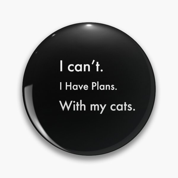 Item preview, I can't. I have plans. In with my cats. designed and sold by Jho251981.