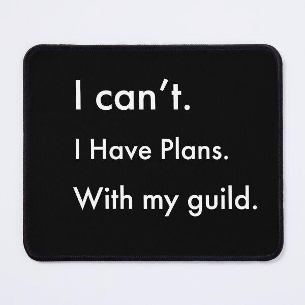 Item preview, I can't. I have plans. In with my guild. designed and sold by Jho251981.