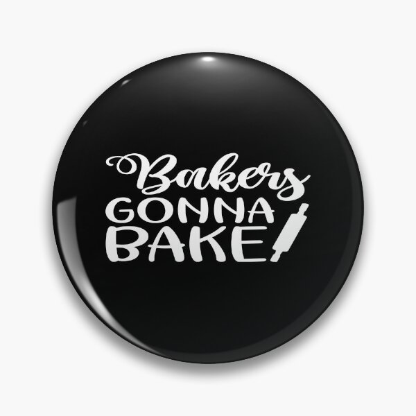 Item preview, Bakers gonna bake designed and sold by phassystore.