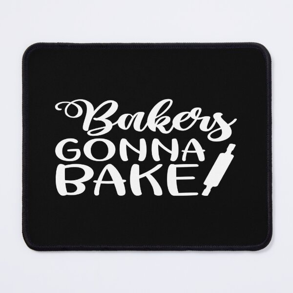Item preview, Bakers gonna bake designed and sold by phassystore.