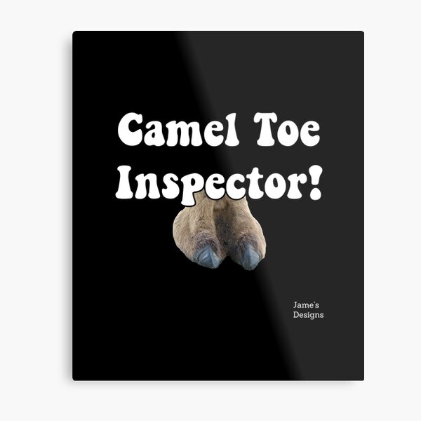 Camel toe, good to go emu toe, don't wanna know. Metal Print