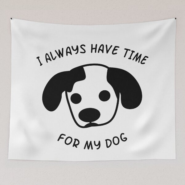 Item preview, I Always Have Time For My Dog designed and sold by EnzoVectorism.