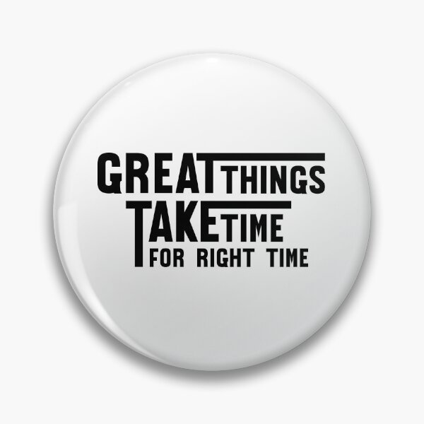 Item preview, Great Things Take Time for Right Time Motivational Inspirational Quotes Design designed and sold by RiyonArts.